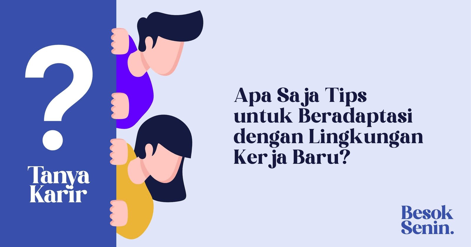 Apa Saja Tips untuk Beradaptasi dengan Lingkungan Kerja Baru?